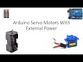 Arduino Servo Motors with External Power Tutorial