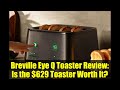Breville Eye Q Toaster Review: Is the $629 Toaster Worth It?