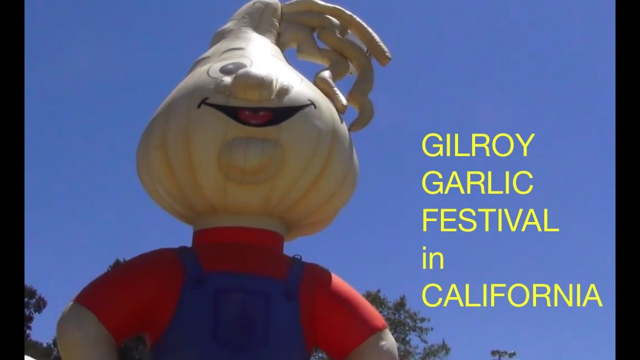 Gilroy Garlic Festival YouTube