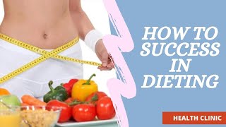 How to make success in dieting by Health Clinic 2022