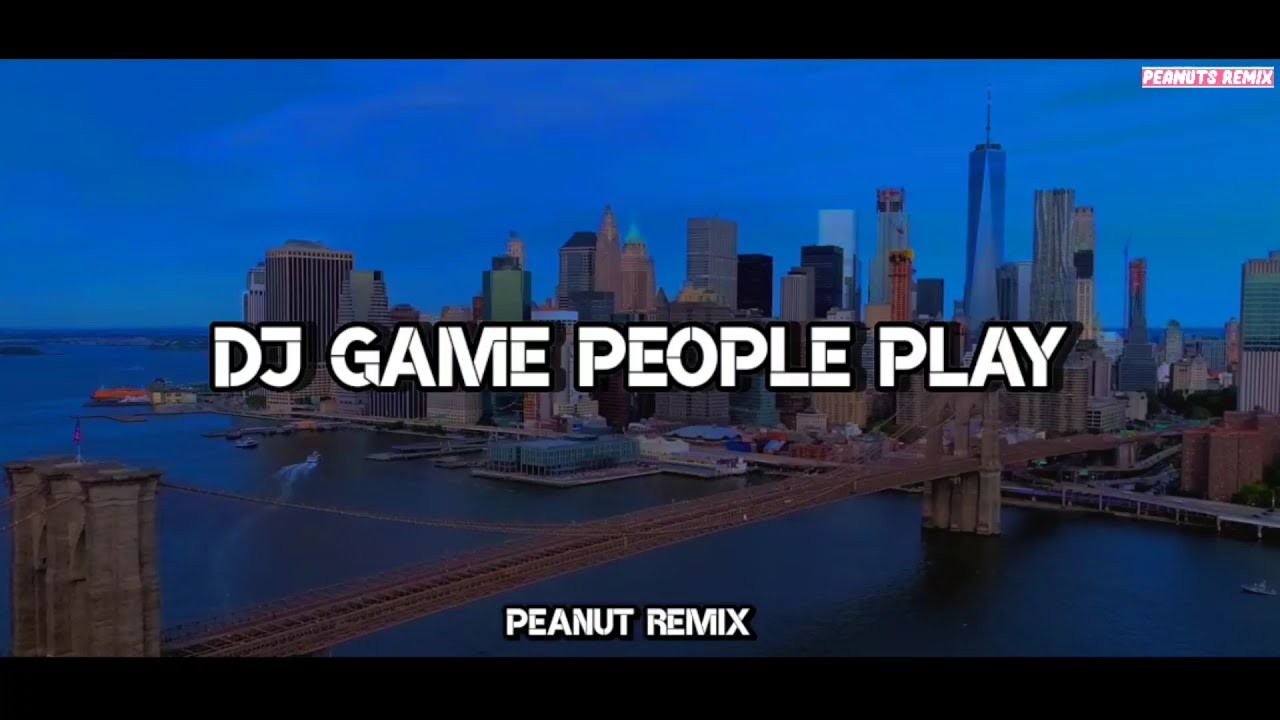 Download DJ GAMES PEOPLE PLAY NANANA REMIX VIRAL TIKTOK FULL BASS