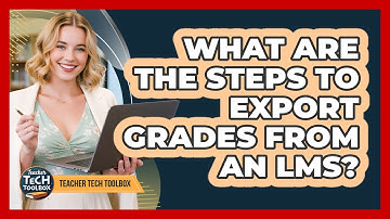 What Are the Steps to Export Grades from an LMS?