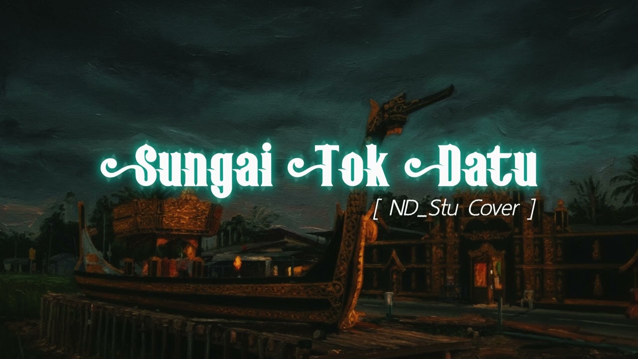 SUNGAI TOK DATU - ND_STU Cover