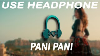 PANI PANI 8D SONG REVERB BADSHAH, JAQLINE