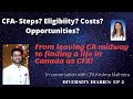 CFA | Steps, Eligibility, Process, Costs, Opportunities | Moving to Canada | Personal Journey |Hindi