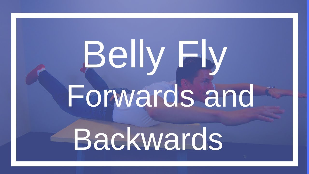 Belly Fly Forwards and Backwards