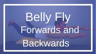 Belly Fly Forwards and Backwards