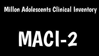 Millon Adolescents Clinical Inventory | MACI-2 | Millon Adolescent Personality Inventory |