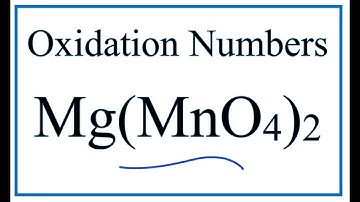 How to find the Oxidation Number for Mn in Mg(MnO4)2     (Magnesium permanganate )
