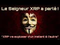 Le seigneur xrp a parl   on sincline devant son ultracrpidarianisme 