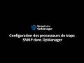 OpManager | Configuration des processeurs de traps SNMP