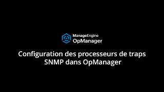 OpManager | Configuration des processeurs de traps SNMP