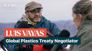 Why the world has not agreed on a global plastics treaty. Summit Talks with Luis Vayas Valdivieso