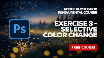 Exercise 3 – Selective Color Change in Adobe Photoshop CC