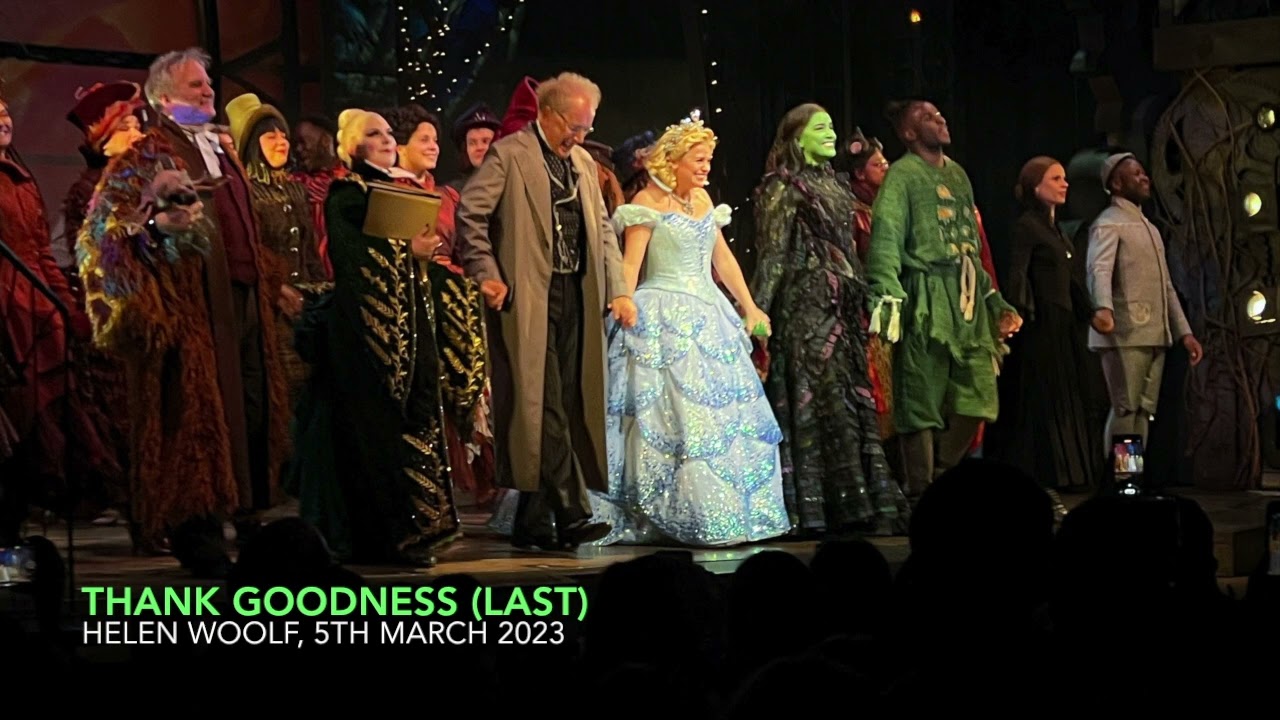 [LAST] Helen Woolf - Thank Goodness | WICKED London | 5th March 2023