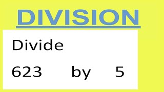 Divide     623      by     5
