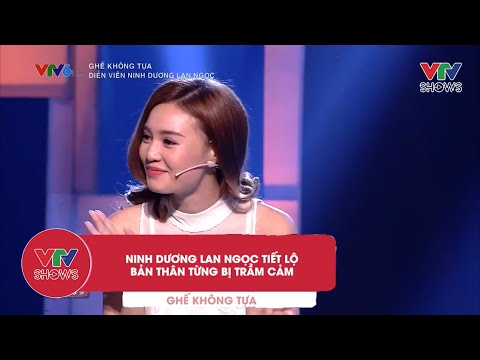 Video Ninh Dương Lan Ngọc từng bị trầm cảm | Ghế không tựa - youtube