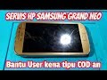 Servis HP Samsung Grand Neo(GT I9060) tidak bisa disentuh//ganti touchscreen tetap gak fungsi