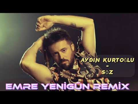 Aydın Kurtoğlu - Söz (Emre Yenigün Remix)