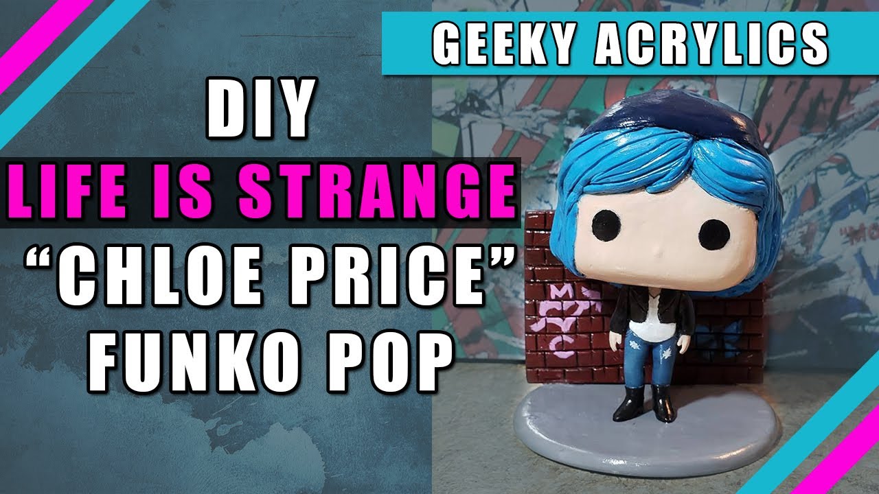 Chloe Price Custom Funko Pop Time Lapse Commentary Youtube