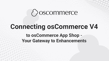 Connecting osCommerce V4 to osCommerce App Shop - Your Gateway to Enhancements