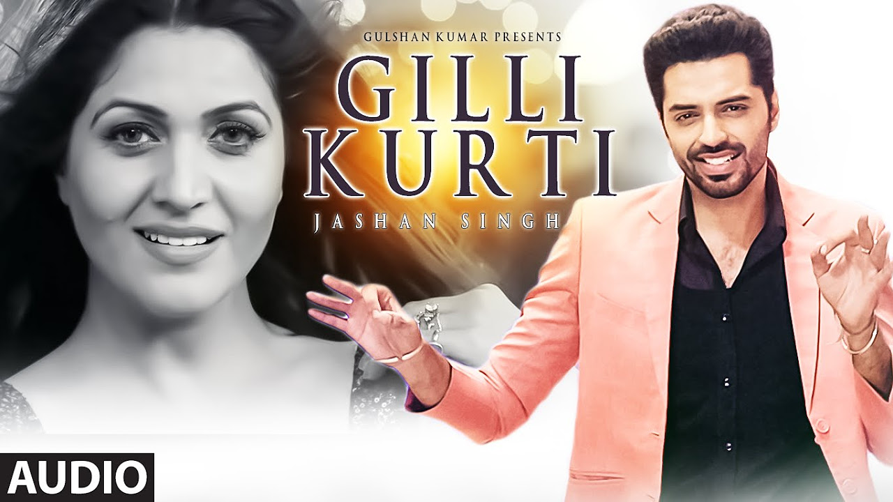 Jashan Singh  Gilli Kurti Full Song Audio Jonita Doda  Jaidev Kumar