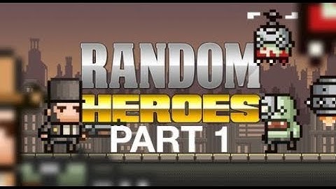 Random Heroes Walkthrough Gameplay PART 1