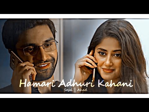 ❥Hamari Adhuri Kahani || Shanaya × Asfandyar || Sajal & Ahad