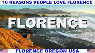 10 REASONS WHY PEOPLE LOVE FLORENCE OREGON USA