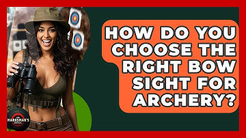 How Do You Choose The Right Bow Sight For Archery? - The Marksman