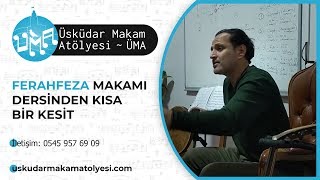 Ferahfeza Dersinden Kısa Bir Kesit | UMA Üsküdar Makam Atölyesi