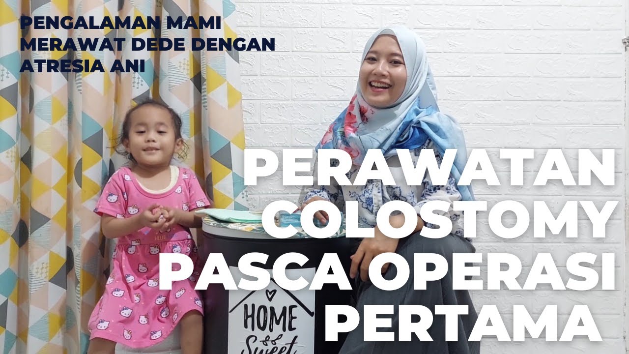 PERAWATAN COLOSTOMY PADA ANAK ATRESIA ANI|| PENGALAMAN PASCA OPERASI PERTAMA