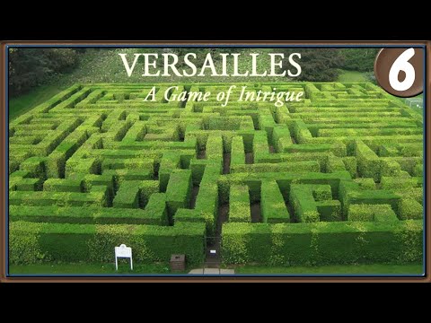 В ЭТОМ ЛАБИРИНТЕ МЫ И УМРЕМ... ➤ Versailles 1685 ➤ Прохождение #6