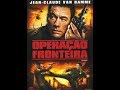 VAN DAMME & SCOTT ADKINS   Operação Fronteira   Filme Completo