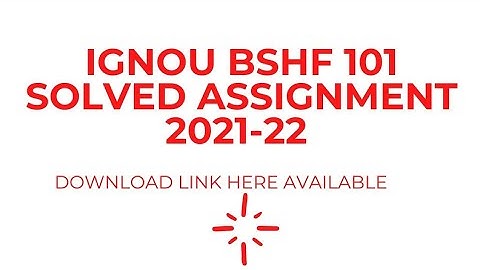 IGNOU BSHF 101 HM SOLVED ASSIGNMENT 2021-22 DOWNLOAD