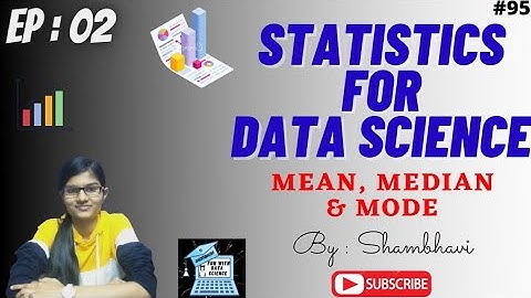 STATISTICS FOR DATA SCIENCE EP:02 Mean, Median, Mode | data science | Statistics | English tutorial