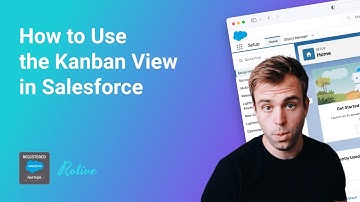 How to Use the Kanban View in Salesforce