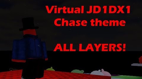 Roblox Virtual JX1DX1 chase theme ALL LAYERS || PWNED BY 14:00