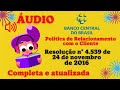 Política de Relacionamento com o Cliente: Resolução n° 4.539 de 24 de novembro de 2016 [Áudio]