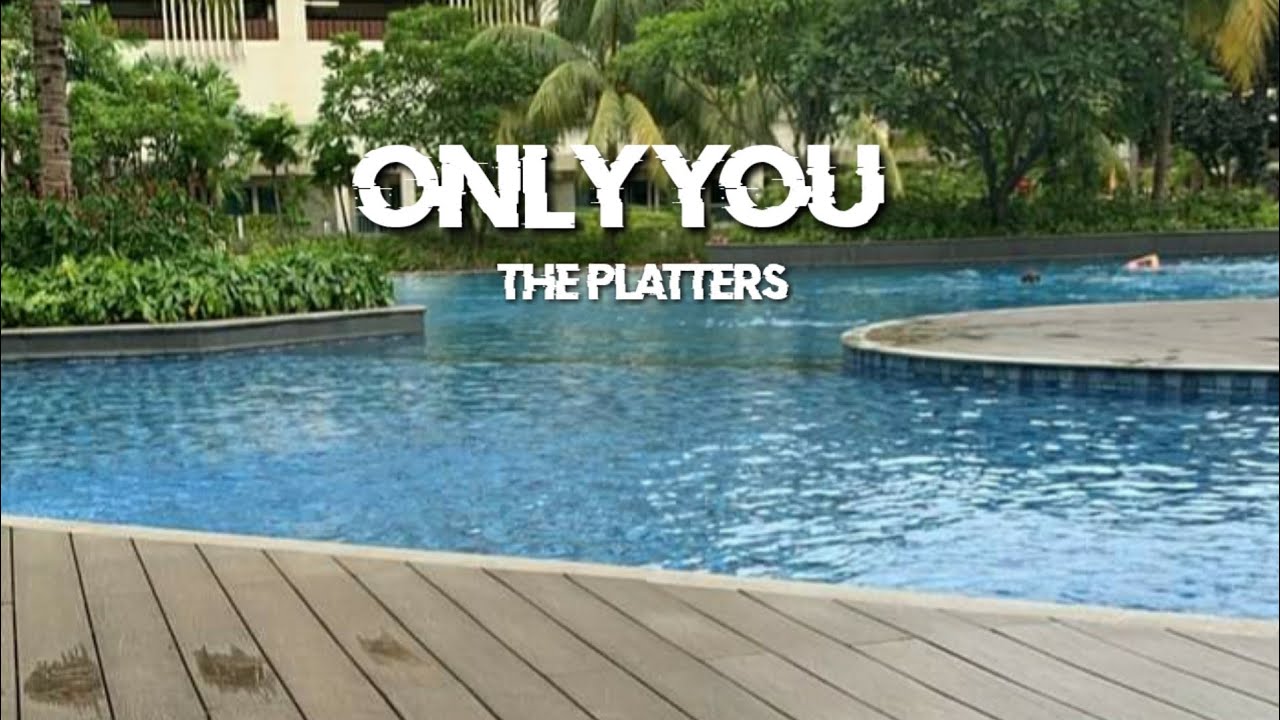 Only You - lyrics - The Platters @HariLee_music Only You - lyrics - The Platters @HariLee_music