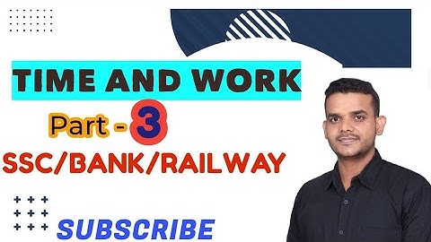 TIME & WORK  समय और काम  CLASS 03  SSC/BANK  BY SVS YADAV SIR #timeandwork #svsyadavmaths #ssccgl