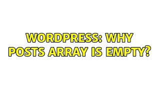 Wordpress: Why posts array is empty?