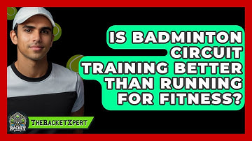 Is Badminton Circuit Training Better Than Running For Fitness? - The Racket Xpert