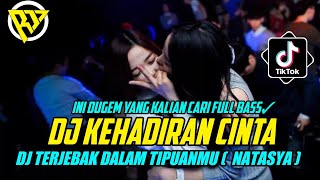 DJ KEHADIRANMU MEMBUAT KU MERASA LENGKAP DAN HIDUP LEBIH BERARTI X TERJEBAK DALAM TIPUANMU( Natasya)