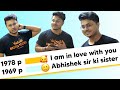 Abhishek sir funny reply to his love  and sister 