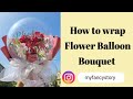 Tutorial How to Wrap Flower Balloon  Bouquet/flower balloon/balloon flower