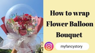 Tutorial How to Wrap Flower Balloon  Bouquet/flower balloon/balloon flower