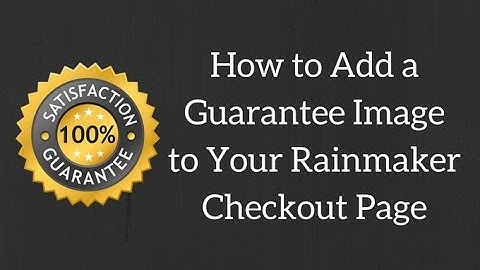 How to Add a Guarantee Image to Your Rainmaker Checkout Page