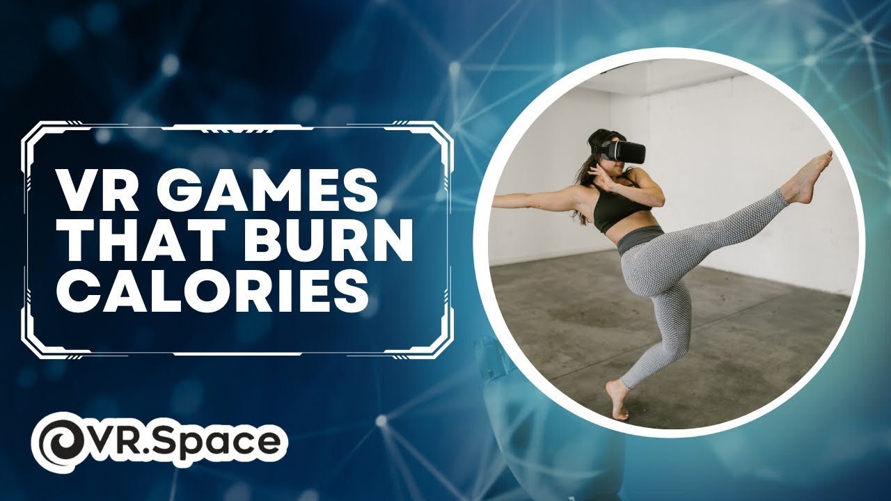 lærken mulighed Sygdom Which Virtual Reality Games Burn the Most Calories per Minute? - VR.Space