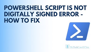 How to fix PowerShell Script is not Digitally Signed Error